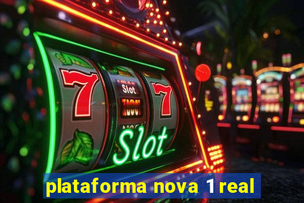 plataforma nova 1 real